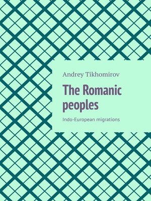cover image of The Romanic peoples. Indo-European migrations